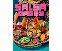 KNYGA Rick Martinez Salsa Daddy: A Cookbook