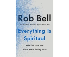 KNYGA Rob Bell Everything Is Spiritual