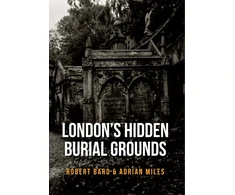 KNYGA Robert Bard London's Hidden Burial Grounds