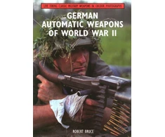 KNYGA Robert Bruce German Automatic Weapons of World War II