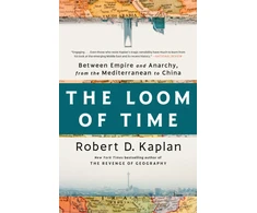 KNYGA Robert D Kaplan Loom of Time