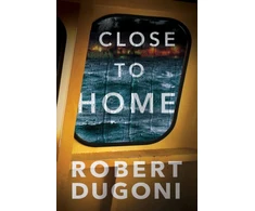 KNYGA Robert Dugoni Close to Home