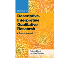 KNYGA Robert Elliot Essentials of Descriptive-Interpretive Qualitative Research