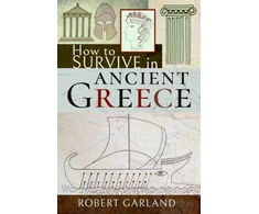 KNYGA Robert Garland How to Survive in Ancient Greece