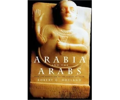 KNYGA Robert Hoyland Arabia and the Arabs