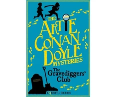 KNYGA Robert J Harris Artie Conan Doyle and the Gravediggers' Club