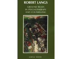 KNYGA Robert Langs Ground Rules in Psychotherapy and Counselling