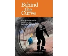 KNYGA Robert Lawrence Behind the Curve – Can Manufacturing Still Provide Inclusive Growth?
