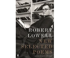 KNYGA Robert Lowell New Selected Poems