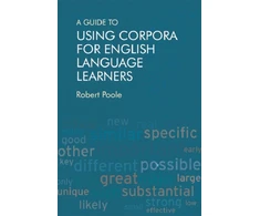 KNYGA Robert Poole A Guide to Using Corpora for English Language Learners