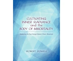 KNYGA Robert Powell Cultivating Inner Radiance and the Body of Immortality