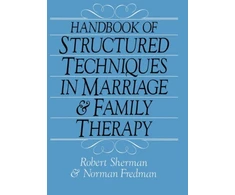 KNYGA Robert Sherman Handbook Of Structured Techniques In Marriage And Family Therapy
