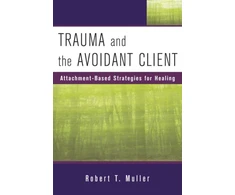 KNYGA Robert T Muller Trauma and the Avoidant Client