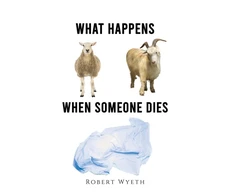 KNYGA Robert Wyeth What Happens When Someone Dies