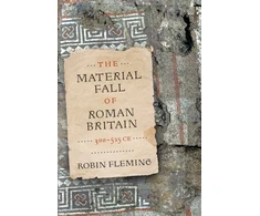 KNYGA Robin Fleming Material Fall of Roman Britain, 300-525 CE