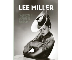 KNYGA Robin Muir Lee Miller: Fashion in Wartime Britain