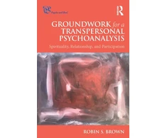 KNYGA Robin S Brown Groundwork for a Transpersonal Psychoanalysis