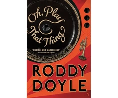 KNYGA Roddy Doyle Oh, Play That Thing