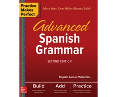 KNYGA Rogelio Alonso Vallecillos Practice Makes Perfect: Advanced Spanish Grammar, Second Edition