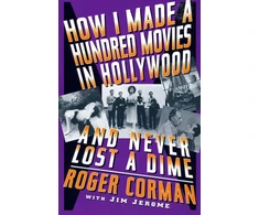 KNYGA Roger Corman How I Made A Hundred Movies In Hollywood And Never Lost A Dime