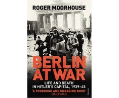 KNYGA Roger Moorhouse Berlin at War