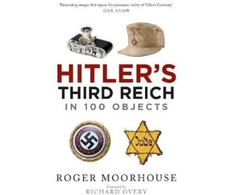 KNYGA Roger Moorhouse Hitler's Third Reich in 100 Objects