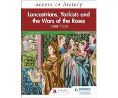 KNYGA Roger Turvey Access to History: Lancastrians, Yorkists and the Wars of the Roses, 1399–1509, Third Edition