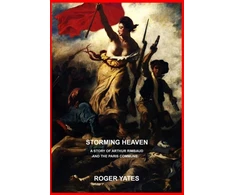 KNYGA Roger Yates Storming Heaven: A Story of Arthur Rimbaud and the Paris Commune