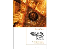 KNYGA Roland Clark Sectarianism and Renewal in 1920s Romania