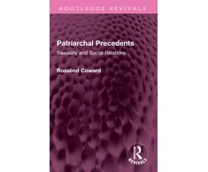 KNYGA Rosalind Coward Patriarchal Precedents