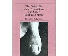 KNYGA Rosalind E Krauss The Originality of the Avant-Garde and Other Modernist Myths