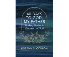 KNYGA Rosann S Coulon 40 Days to God, My Father