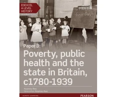 KNYGA Rosemary Rees Edexcel A Level History, Paper 3: Poverty, public health and the state in Britain c1780-1939 Student Book + ActiveBook