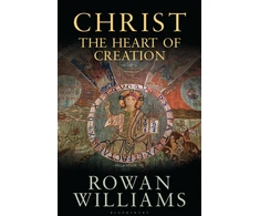 KNYGA Rowan Williams Christ the Heart of Creation