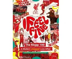 KNYGA Roy Gilfoylechris Mcloughlin Liverpool FC: I Feel Fine, The Klopp 100