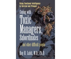 KNYGA Roy H Lubit Coping with Toxic Managers, Subordinates ... and Other Difficult People