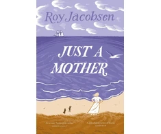 KNYGA Roy Jacobsen Just a Mother