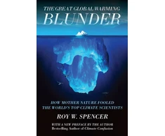 KNYGA Roy W Spencer Great Global Warming Blunder