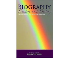 KNYGA Rudolf Steiner Biography: Freedom and Destiny