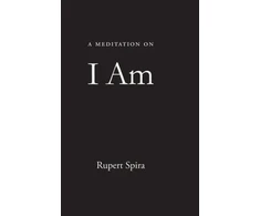 KNYGA Rupert Spira A Meditation on I Am