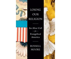KNYGA Russell D Moore Losing Our Religion