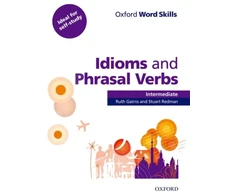 KNYGA Ruth Gairns Oxford Word Skills: Intermediate: Idioms and Phrasal Verbs Student Book with Key