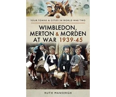 KNYGA Ruth Mansergh Wimbledon, Merton &amp; Morden at War 1939-45