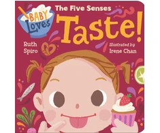 KNYGA Ruth Spiro Baby Loves the Five Senses: Taste!