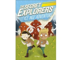 KNYGA S J King Secret Explorers and the Ice Age Adventure