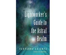 KNYGA Sahvanna Arienta Lightworker'S Guide to the Astral Realm