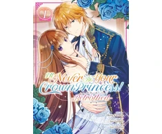 KNYGA Saki Tsukigami I'll Never Be Your Crown Princess! - Betrothed (Manga) Vol. 1