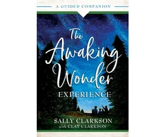 KNYGA Sally Clarkson Awaking Wonder Experience – A Guided Companion