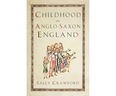 KNYGA Sally Crawford Childhood in Anglo-Saxon England
