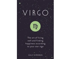 KNYGA Sally Kirkman Virgo, The Art of Living Well and Finding Happiness According to Your Star Sign